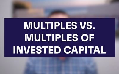 Multiples vs. Multiples of Invested Capital