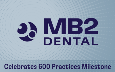 MB2 Dental Reaches 600th Practice Milestone
