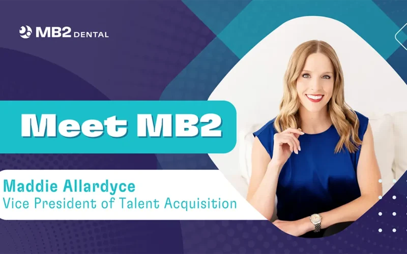 Meet MB2 Dental: Maddie Allardyce, Vice President of Talent Acquisition