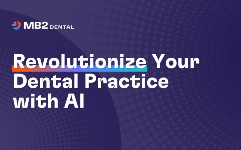Revolutionize Your Dental Practice with AI