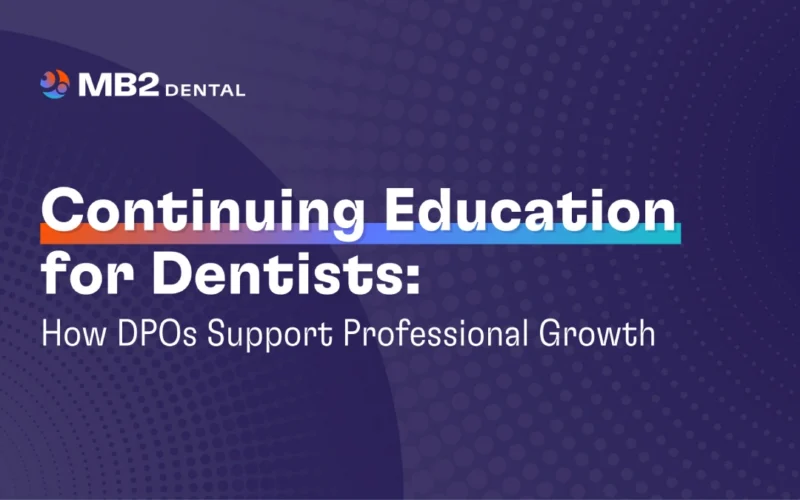 Continuing Education for Dentists: How DPOs Support Ongoing Growth