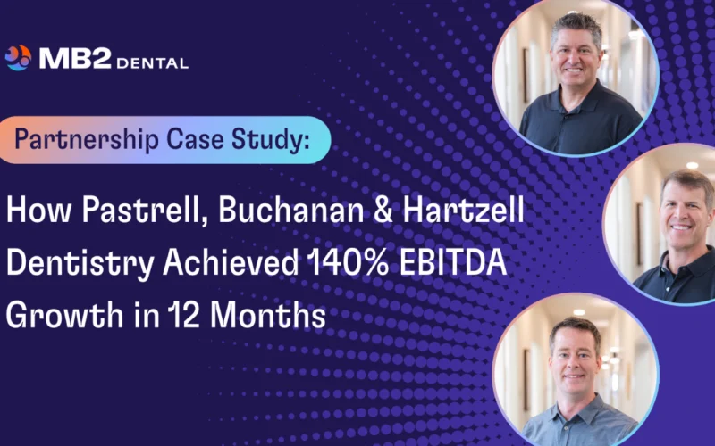 How Pastrell, Buchanan & Hartzell Dentistry Transformed Their Growth with MB2 Dental