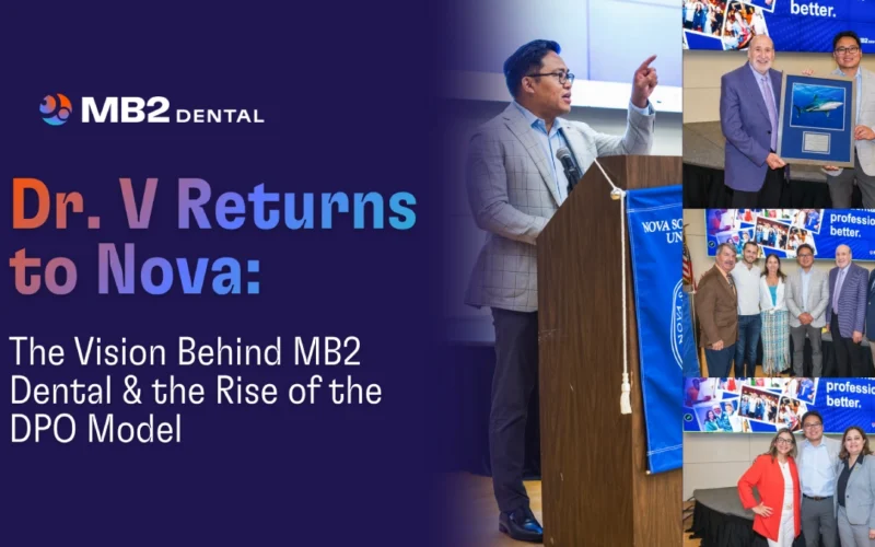 Dr. V Returns to Nova: The Vision Behind MB2 Dental and the Rise of the DPO Model