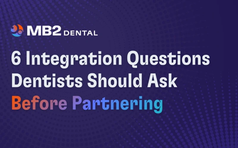 6 Integration Questions to Ask a DSO Before Partnering