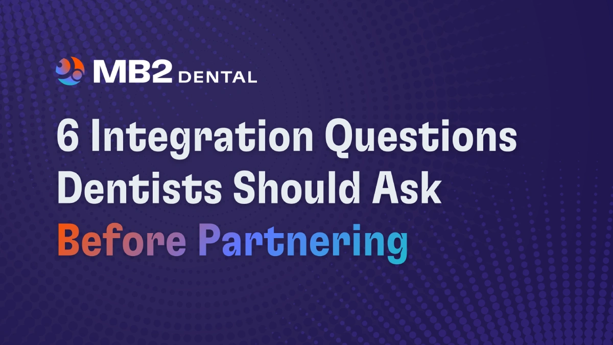 6 Integration Questions to Ask a DSO Before Partnering
